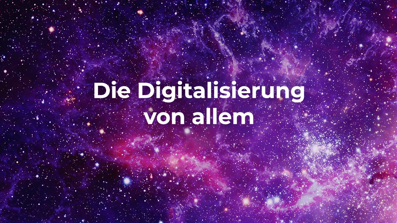 A vibrant galaxy-themed background with a mixture of purple and blue hues, speckled with stars, featuring the text "the digitalisation of everything" in white.