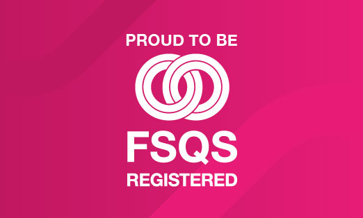 White text on a pink background reads “Proud to be FSQS registered” with a logo of two interlocking circles above the text.