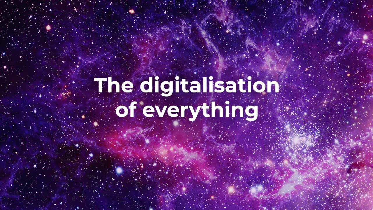 A vibrant cosmic background with a myriad of purple hues and sparkling stars, featuring the phrase "the digitalisation of everything" in white text at the center, enhanced by generative AI.